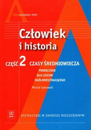 Czowiek i historia Cz 2  Podrcznik Czasy redniowiecza Zakres rozszerzony, Tymowski Micha