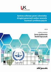 System ochrony praw czowieka drugiej generacji wobec nowych wyzwa cywilizacyjnych Tom 2, 