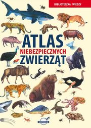 Biblioteczka wiedzy. Atlas niebezpiecznych zwierzt, 