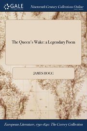 The Queen's Wake, Hogg James