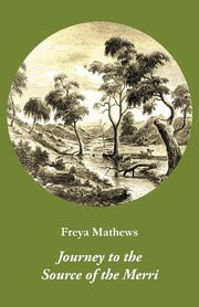 Journey to the Source of the Merri, Mathews Freya
