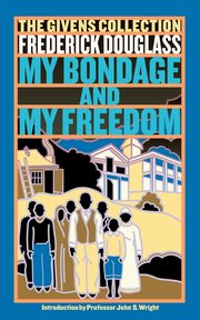 My Bondage and My Freedom, Douglass Frederick