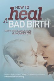 How to Heal a Bad Birth, Bruijn Melissa J
