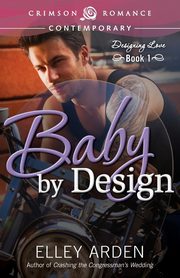 Baby by Design, Arden Elley