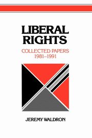 Liberal Rights, Waldron Jeremy