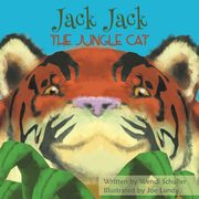 ksiazka tytu: Jack Jack the Jungle Cat autor: Schuller Wendi