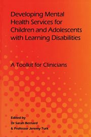 Developing Mental Health Services for Children and Adolescents with Learning Disabilities, 