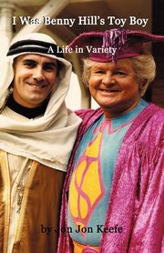 I Was Benny Hill's Toy Boy' -A Life in Variety, Kearney Brian W.