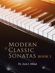 Modern Classic Sonatas, Milad Dr. Anis I.
