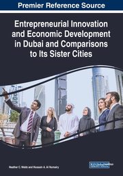 Entrepreneurial Innovation and Economic Development in Dubai and Comparisons to Its Sister Cities, 
