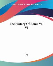 The History Of Rome Vol VI, Livy