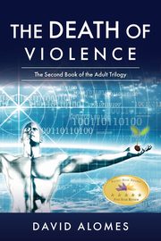 ksiazka tytu: The Death of Violence autor: Alomes David