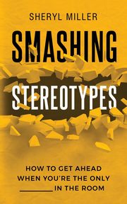 Smashing Stereotypes, Miller Sheryl