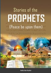Stories of the Prophets (TM) (Color), Hafiz Ibn Kathir