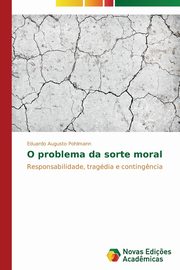 O problema da sorte moral, Pohlmann Eduardo Augusto