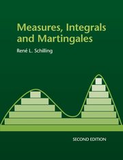 Measures, Integrals and Martingales, Schilling Ren L.