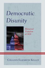 Democratic Disunity, Kelley Colleen Elizabeth