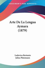 Arte De La Lengua Aymara (1879), Bertonio Ludovico