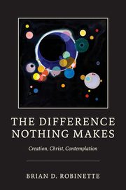 The Difference Nothing Makes, Robinette Brian D.