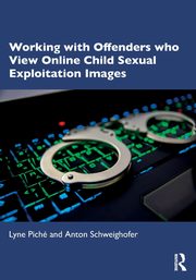 Working with Offenders who View Online Child Sexual Exploitation Images, Pich Lyne