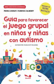 Gua para favorecer el juego grupal en ni?os y ni?as con autismo, Salaberry Florencia