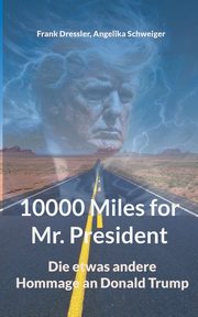 10000 Miles for Mr. President, Dressler Frank