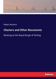 Charters and Other Documents, Renwick Robert