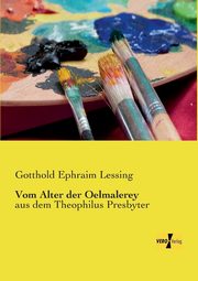 Vom Alter der Oelmalerey, Lessing Gotthold Ephraim