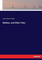 Baldine, and Other Tales, Edler Karl Erdmann