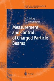 Measurement and Control of Charged Particle Beams, Minty Michiko G.