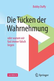 ksiazka tytu: Die Tcken der Wahrnehmung autor: Duffy Bobby