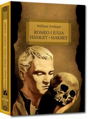 Romeo i Julia Hamlet Makbet z opracowaniem, Szekspir William