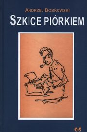 Szkice pirkiem, Bobkowski Andrzej
