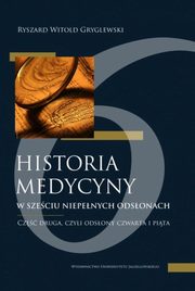 Historia medycyny w szeciu niepenych odsonach, Gryglewski Ryszard Witold