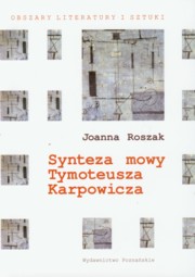 Synteza mowy Tymoteusza Karpowicza, Roszak Joanna