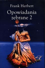 Opowiadania zebrane Tom 2, Herbert Frank