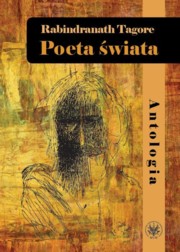 ksiazka tytu: Poeta wiata Antologia autor: Tagore Rabindranath