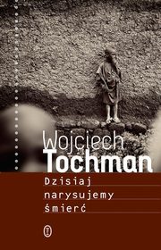 Dzisiaj narysujemy mier, Tochman Wojciech