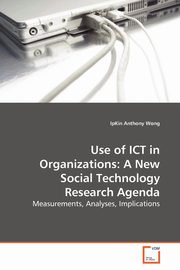 Use of ICT in Organizations, Wong IpKin Anthony