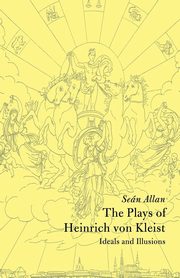 ksiazka tytu: The Plays of Heinrich Von Kleist autor: Allan Sean