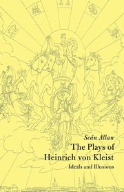 The Plays of Heinrich Von Kleist, Allan Sean