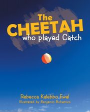 The Cheetah Who Played Catch, Ewal Rebecca Kalebbo