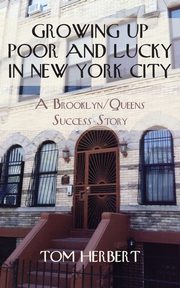 ksiazka tytu: Growing Up Poor and Lucky in New York City autor: Herbert Tom