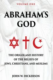 Abraham's God, Dickerson John w.