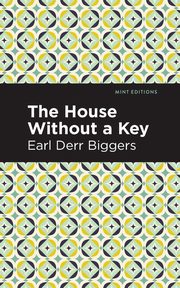 The House Without a Key, Biggers Earl Derr