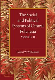 The Social and Political Systems of Central Polynesia, Williamson Robert W.