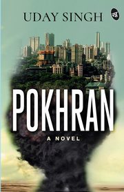 Pokhran - A Novel, Singh Uday