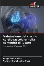 Valutazione del rischio cardiovascolare nella comunit? di Jcaro, Cruz Garcia Lorgis