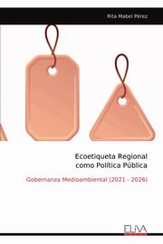 Ecoetiqueta Regional como Poltica Pblica, Prez Rita Mabel