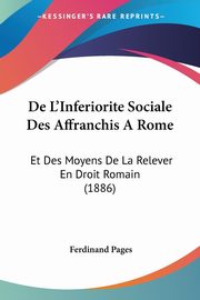 De L'Inferiorite Sociale Des Affranchis A Rome, Pages Ferdinand